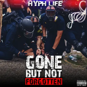 Gone But Not Forgotten by Hyph Life