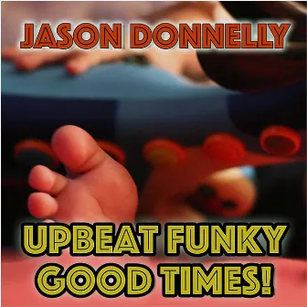 Upbeat Funky Good Times by Jason Donnelly