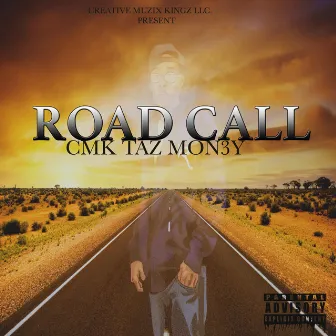 Road Call by CMK Taz Mon3y