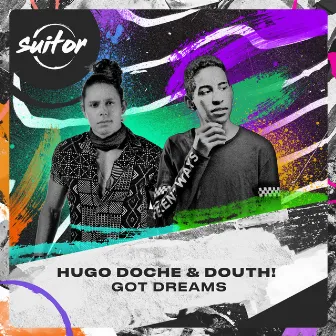 Got Dreams by Hugo Doche