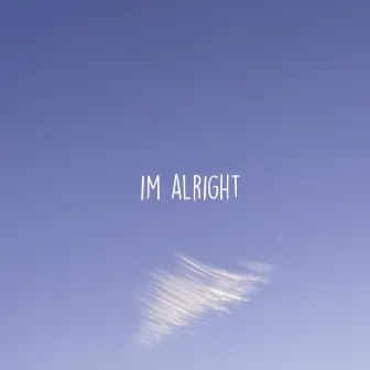 I'm Alright by Adam Kahati