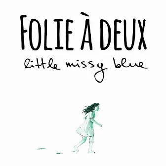 Little Missy Blue by Folie a Deux