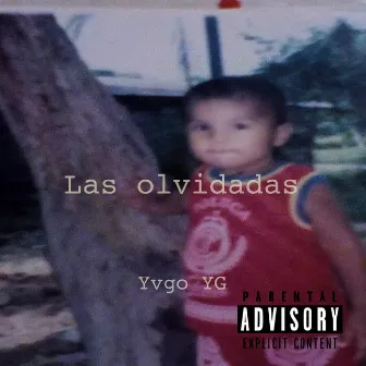 Las Olvidadas by Yvgo YG