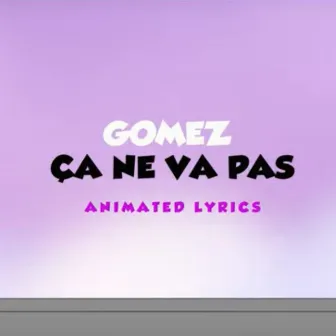 Ca ne va pas by Gomez