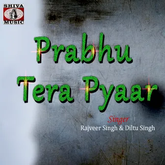 Prabhu Tera Pyaar by Rajveer Singh