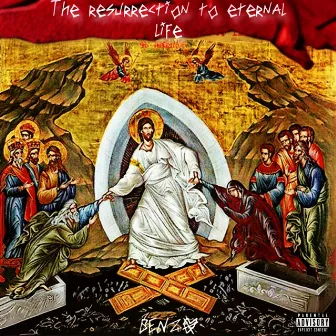 The Resurrection To Eternal Life by Itzjustbenzo