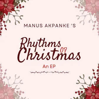 Rhythms Of Christmas by Manus Akpanke