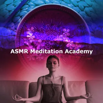 ASMR Meditation Academy by Relaxation & Meditation Academy