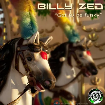 Got To Be Funky by Billy Zed