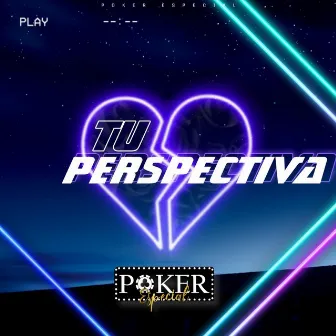 Tu Perspectiva by Poker Especial