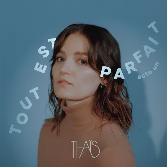 Tout est parfait : acte un by thaïs