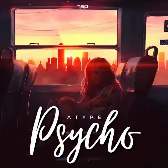 Psycho by Atype