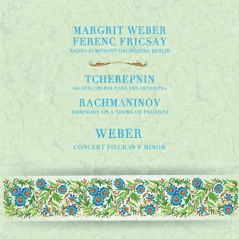 Fricsay Conducts Rachmaninov, Tcherepnin & Weber by Margrit Weber