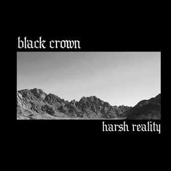 Harsh Reality by Black Crown