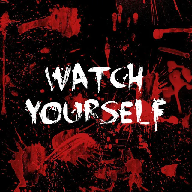 Watch Yourself