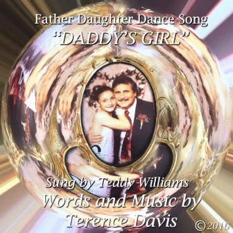 Daddy's Girl (Father Daughter Dance Song) [feat. Terence Davis] - Single by Teddy Williams