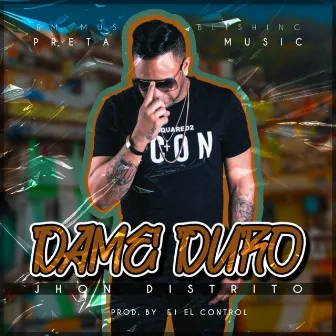 Dame Duro by Jhon Distrito