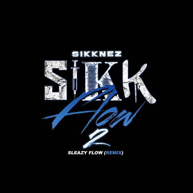 Sikk Flow 2 (Sleazy Flow Remix)