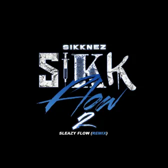 Sikk Flow 2 (Sleazy Flow Remix) by SIKKNEZ