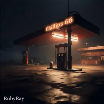 Phillips 66 by Ruby Ray