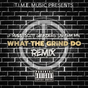 What The Grind Do (Remix) by J-Hu$$lanaire