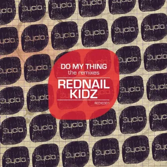 Do My Thing (The Remixes) by Rednail Kidz