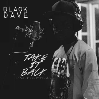 Take It Back by Black Dave