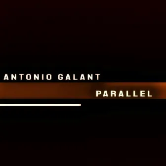 Parallel by Antonio Galant