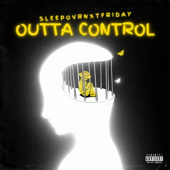 Outta Control by Sleepovrnxtfriday