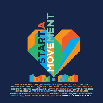 Start a Movement (feat. Lemo, Florian Kargl, Shlomit Butbul, Heidi Moussa-Benammar, Chill-Ill, Monika Ballwein, Ankathie Koi, Gerald Huber, Christoph Richter, Alex Lausch, Matthias Ledwinka, Martin X. Forster, Jan Placho, Peter Schönbauer, Manfred Scheer, Tania Golden, Manuel No) [Musik für Menschlichkeit Allstars] by Ben Martin