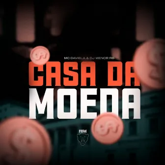 Casa da Moeda by MC Daviela