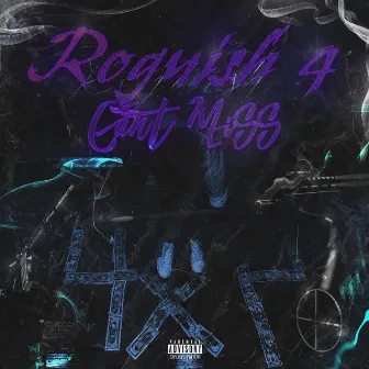 Can't Miss by Roguish 4