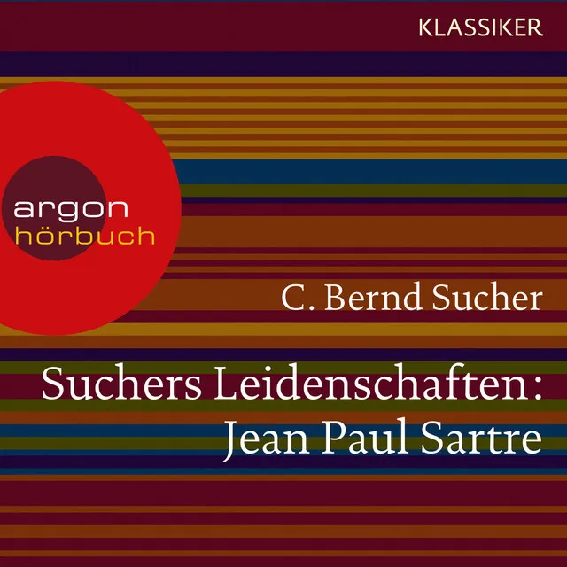 Kapitel 2 - Suchers Leidenschaften: Jean Paul Sartre - Eine Einführung in Leben und Werk