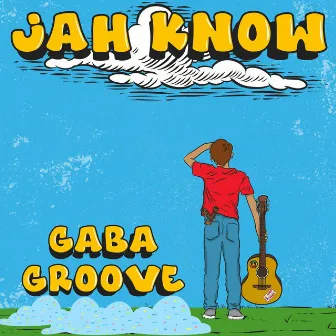 Jah Know by Gaba Groove Music