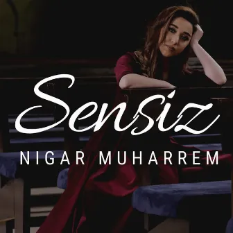 Sensiz by Nigar Muharrem