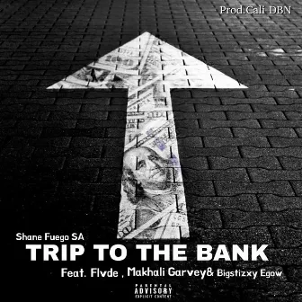 TRIP TO THE BANK by Shane Fuego SA