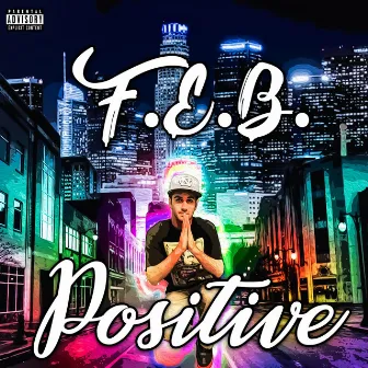 Positive by F.E.B.