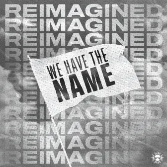 We Have The Name (Reimagined) by Bridge Worship