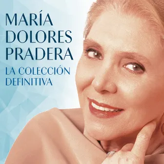 La Colección Definitiva by Maria Dolores Pradera