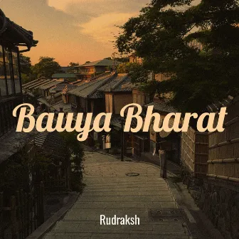 Bauya Bharat by Rudraksh