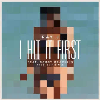 I Hit It First - Single by Ray J