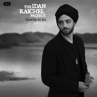 Quarter to Six by Idan Raichel