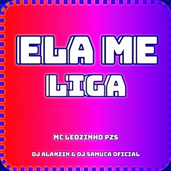 ELA ME LIGA by MC LEOZINHO PZS