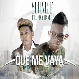 Que Me Vaya by Young F