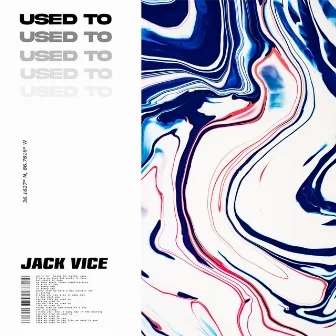 Used To by Jack Vice