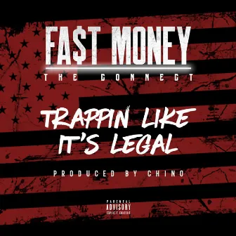 Trappin' Like It's Legal by Fast Money the Connect