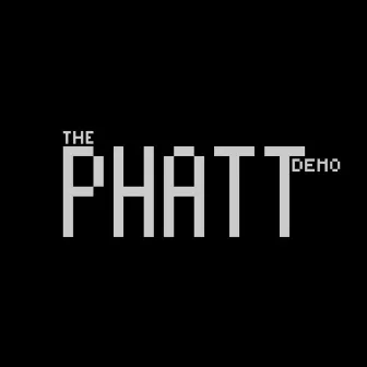 The Phatt Demo by gwEm