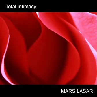 Total Intimacy by Mars Lasar