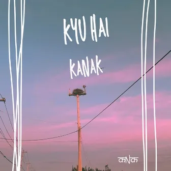 Kyu Hai by Kanak