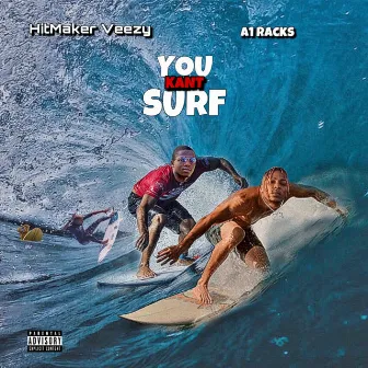 You Kant Surf by A1 Racks